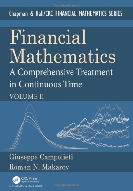 Financial Mathematics : A Comprehensive Treatment in Continuous Time Volume II, Hardback Book