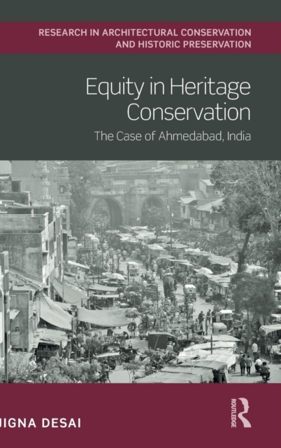 Equity in Heritage Conservation : The Case of Ahmedabad, India, Hardback Book