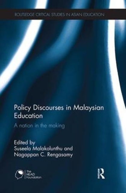 Policy Discourses in Malaysian Education : A nation in the making, Paperback / softback Book