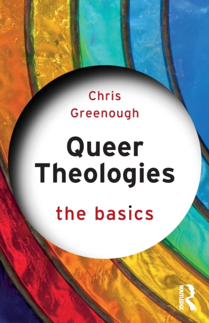 Queer Theologies: The Basics, Paperback / softback Book