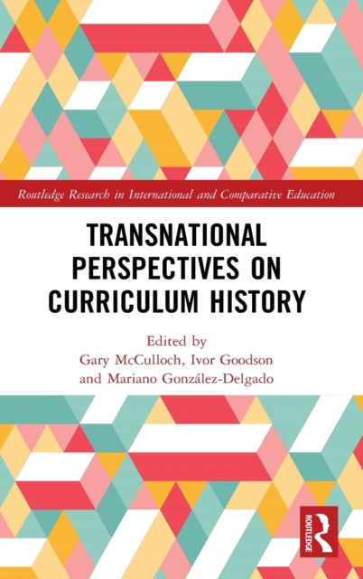 Transnational Perspectives on Curriculum History, Hardback Book
