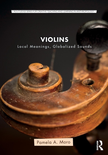 Violins : Local Meanings, Globalized Sounds, Paperback / softback Book