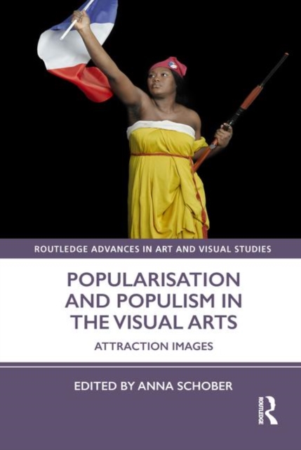 Popularisation and Populism in the Visual Arts : Attraction Images, Hardback Book