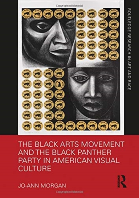 The Black Arts Movement and the Black Panther Party in American Visual Culture, Hardback Book