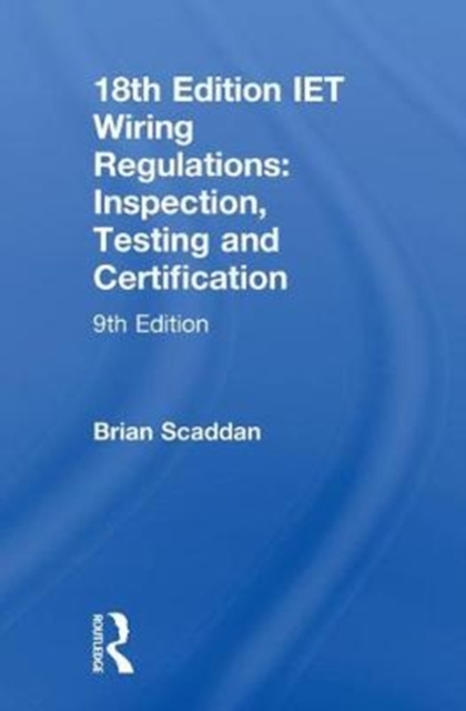 IET Wiring Regulations: Inspection, Testing and Certification, Hardback Book