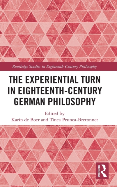 The Experiential Turn in Eighteenth-Century German Philosophy, Hardback Book
