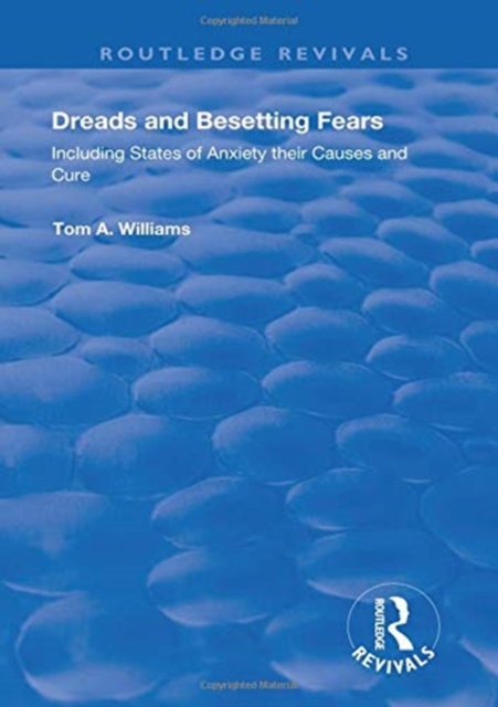 Dreads and Besetting Fears : Including States of Anxiety their Causes and Cure, Hardback Book