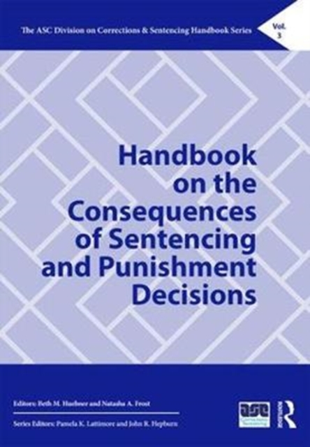 Handbook on the Consequences of Sentencing and Punishment Decisions, Hardback Book