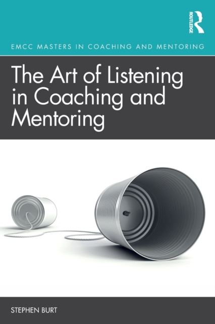 The Art of Listening in Coaching and Mentoring, Paperback / softback Book