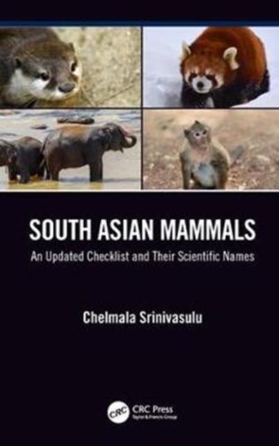 South Asian Mammals : An updated Checklist and Their Scientific Names, Hardback Book