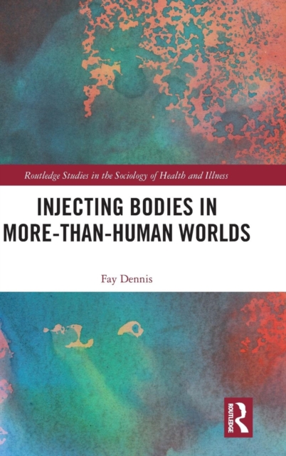 Injecting Bodies in More-than-Human Worlds, Hardback Book