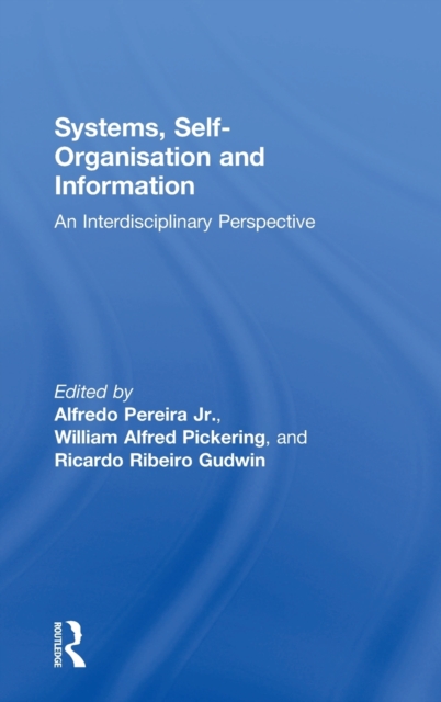 Systems, Self-Organisation and Information : An Interdisciplinary Perspective, Hardback Book