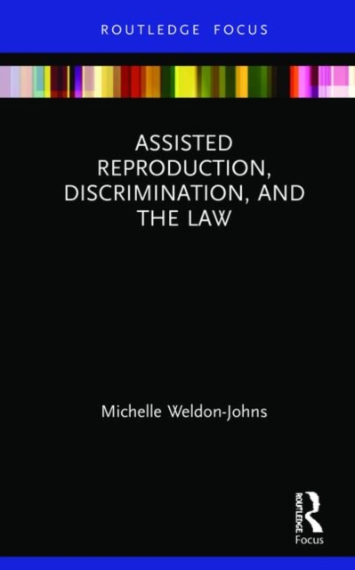 Assisted Reproduction, Discrimination, and the Law, Hardback Book