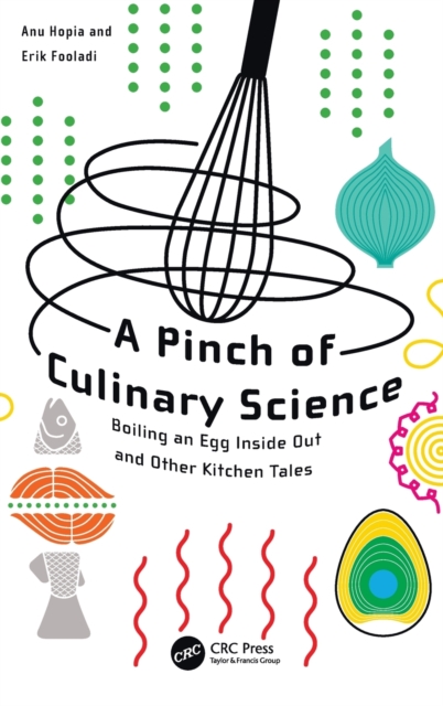 A Pinch of Culinary Science : Boiling an Egg Inside Out and Other Kitchen Tales, Hardback Book
