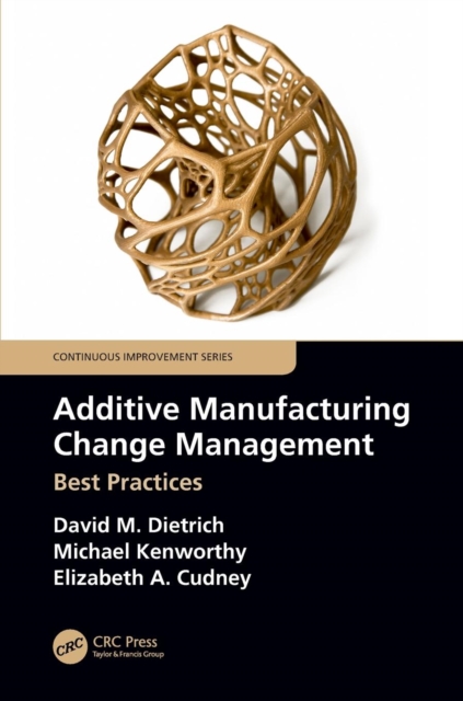 Additive Manufacturing Change Management : Best Practices, Paperback / softback Book