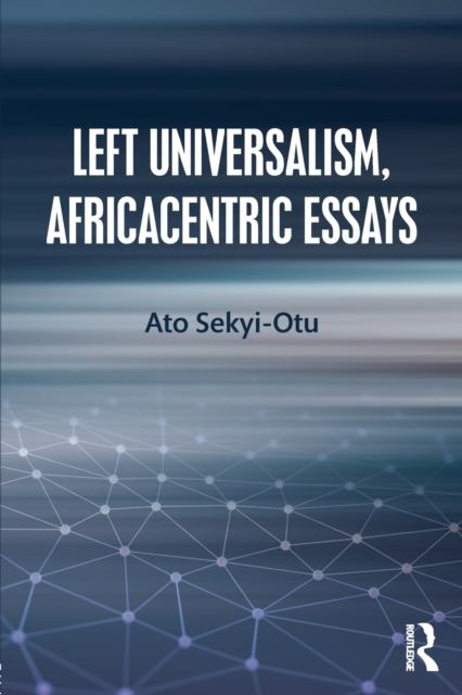 Left Universalism, Africacentric Essays, Paperback / softback Book