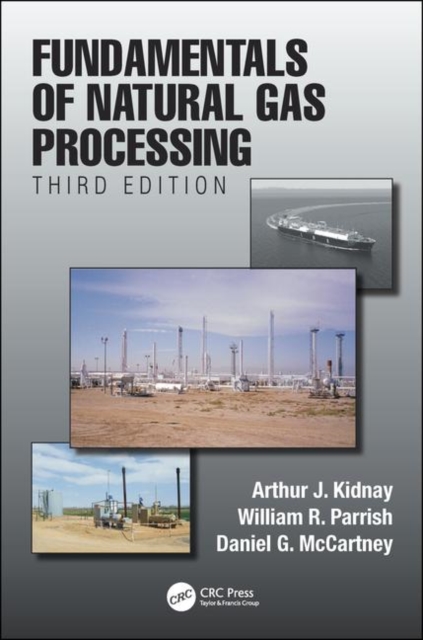 Fundamentals of Natural Gas Processing, Third Edition, Hardback Book