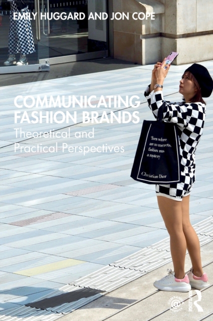 Communicating Fashion Brands : Theoretical and Practical Perspectives, Paperback / softback Book