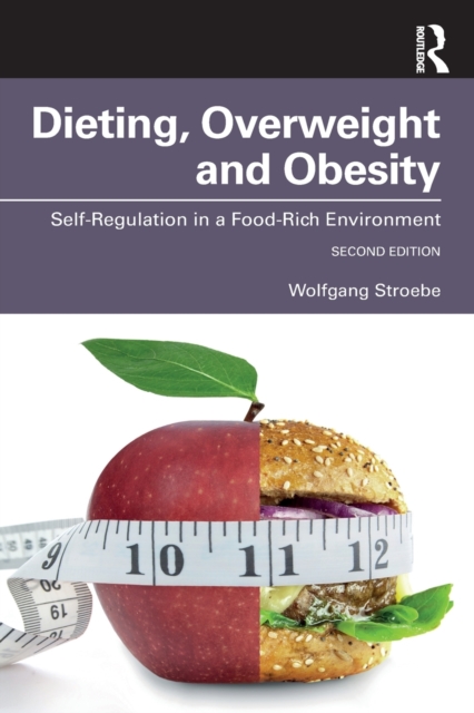 Dieting, Overweight and Obesity : Self-Regulation in a Food-Rich Environment, Paperback / softback Book