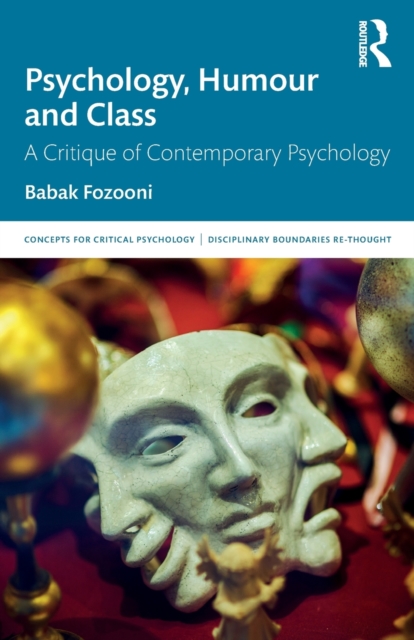 Psychology, Humour and Class : A Critique of Contemporary Psychology, Paperback / softback Book