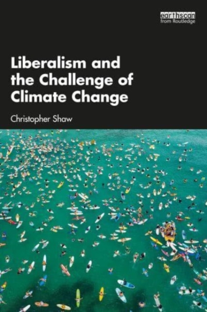 Liberalism and the Challenge of Climate Change, Paperback / softback Book
