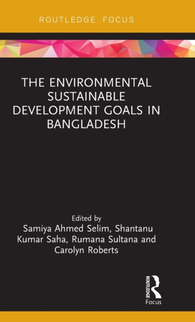 The Environmental Sustainable Development Goals in Bangladesh, Hardback Book