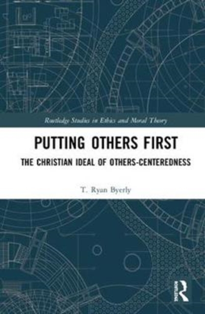 Putting Others First : The Christian Ideal of Others-Centeredness, Hardback Book