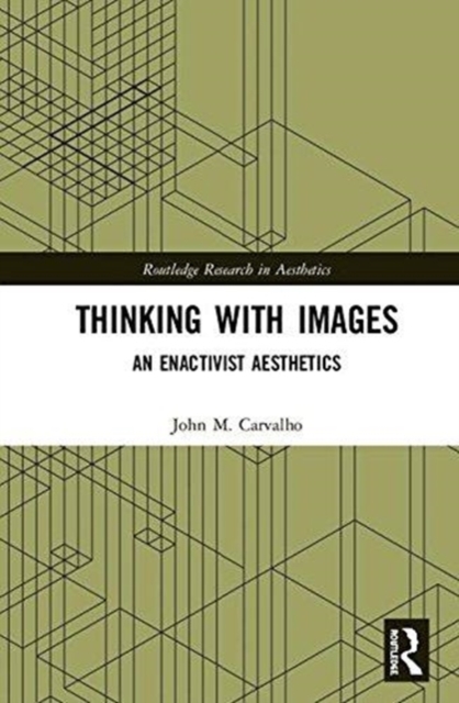 Thinking with Images : An Enactivist Aesthetics, Hardback Book