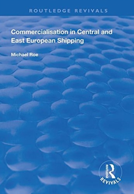 Commercialisation in Central and East European Shipping, Hardback Book