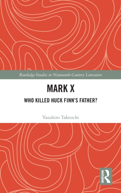 Mark X : Who Killed Huck Finn's Father?, Hardback Book