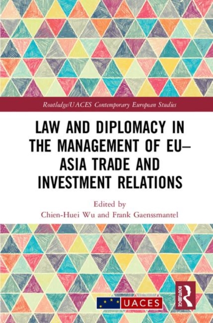 Law and Diplomacy in the Management of EU–Asia Trade and Investment Relations, Hardback Book