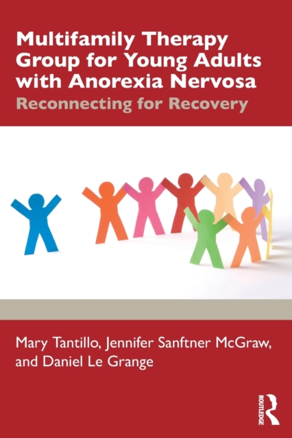 Multifamily Therapy Group for Young Adults with Anorexia Nervosa : Reconnecting for Recovery, Paperback / softback Book