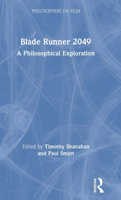 Blade Runner 2049 : A Philosophical Exploration, Hardback Book