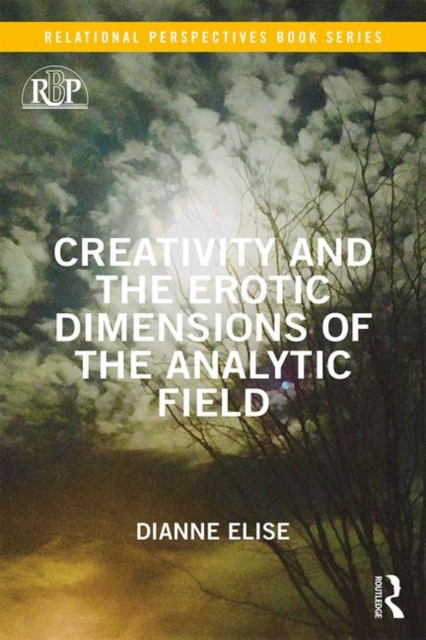 Creativity and the Erotic Dimensions of the Analytic Field, Paperback / softback Book