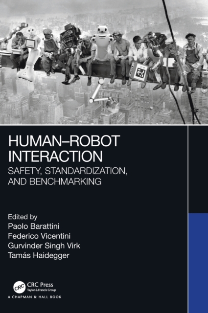 Human-Robot Interaction : Safety, Standardization, and Benchmarking, Hardback Book