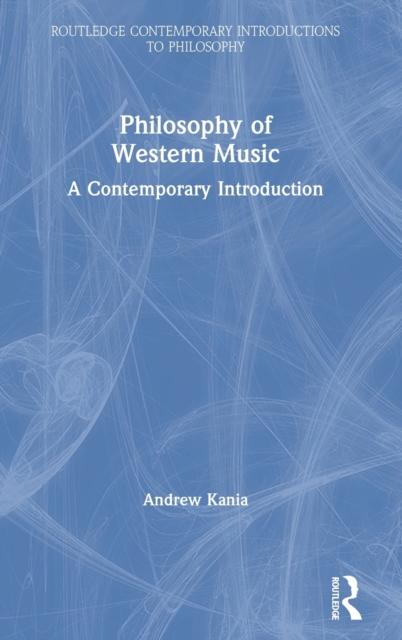 Philosophy of Western Music : A Contemporary Introduction, Hardback Book
