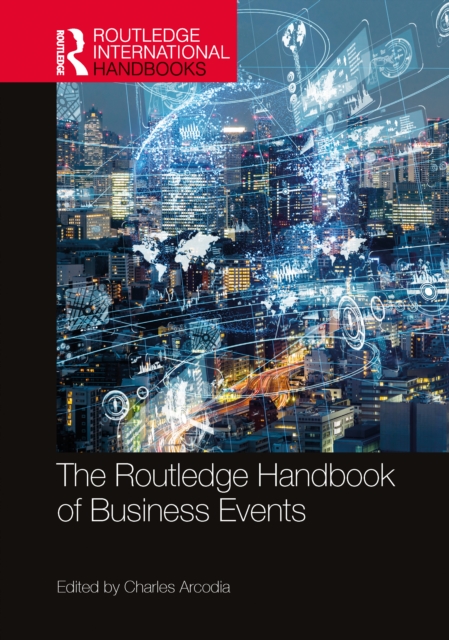 The Routledge Handbook of Business Events, Hardback Book