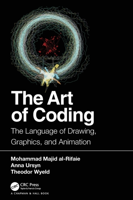The Art of Coding : The Language of Drawing, Graphics, and Animation, Paperback / softback Book