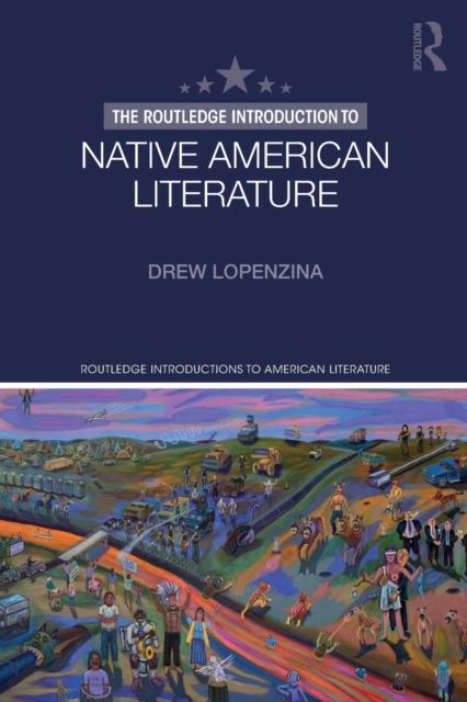 The Routledge Introduction to Native American Literature, Paperback / softback Book