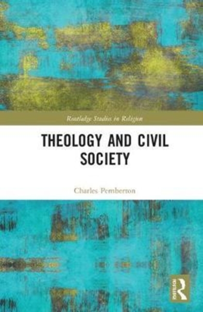 Theology and Civil Society, Hardback Book