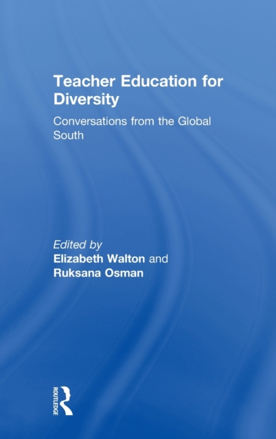 Teacher Education for Diversity : Conversations from the Global South, Hardback Book