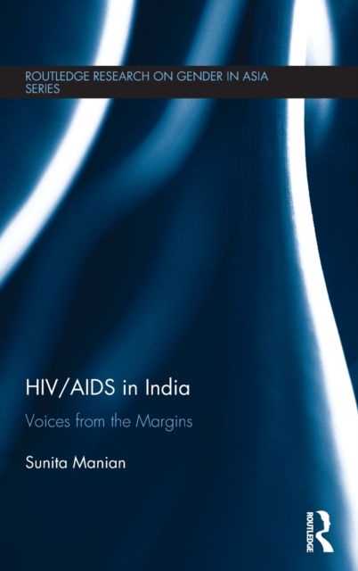 HIV/AIDS in India : Voices from the Margins, Hardback Book