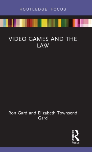 Video Games and the Law, Hardback Book