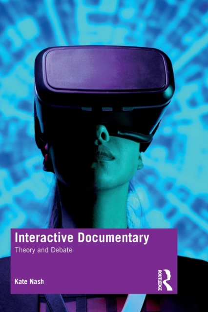 Interactive Documentary : Theory and Debate, Paperback / softback Book