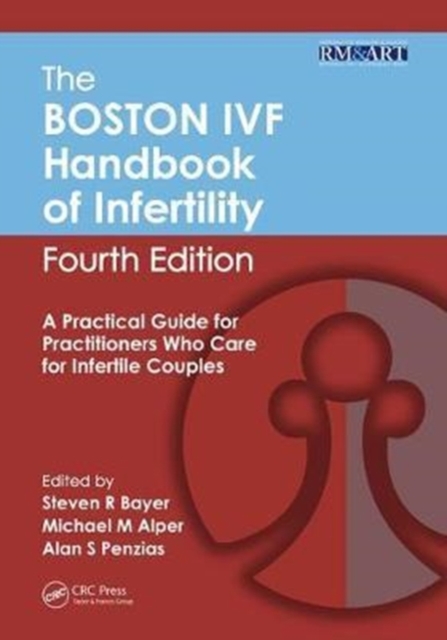 The Boston IVF Handbook of Infertility : A Practical Guide for Practitioners Who Care for Infertile Couples, Fourth Edition, Hardback Book