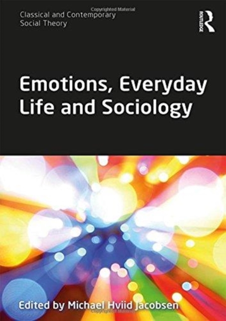 Emotions, Everyday Life and Sociology, Hardback Book