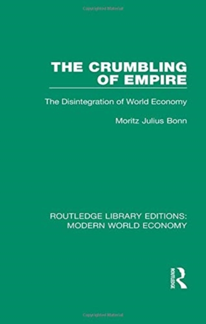 The Crumbling of Empire : The Disintegration of World Economy, Paperback / softback Book