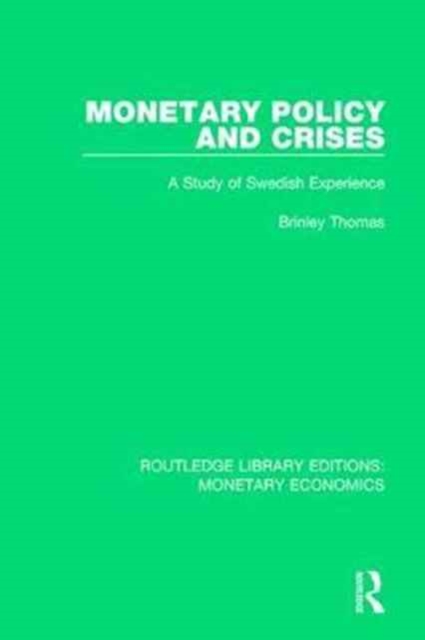 Monetary Policy and Crises : A Study of Swedish Experience, Hardback Book