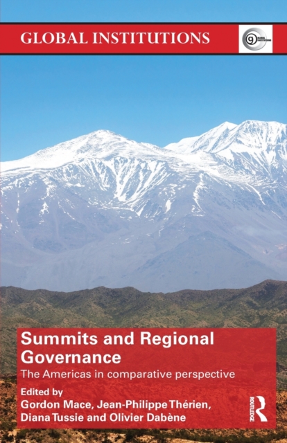 Summits & Regional Governance : The Americas in Comparative Perspective, Paperback / softback Book