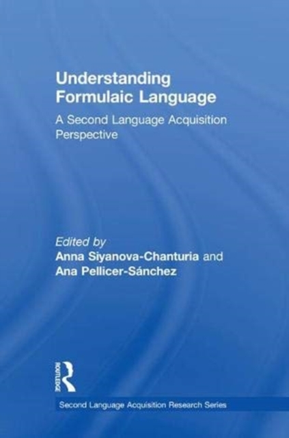 Understanding Formulaic Language : A Second Language Acquisition Perspective, Hardback Book